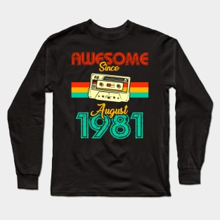 Awesome since August 1981 Long Sleeve T-Shirt